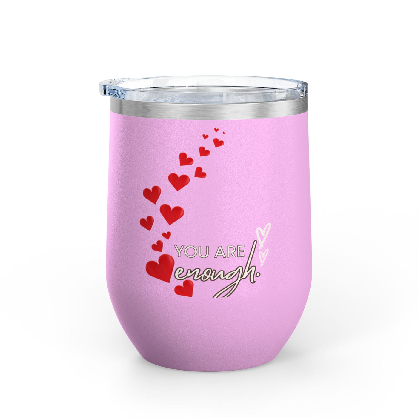 Positive Affirmation Wine Tumbler, pink with "You're enough" text and heart design, 12oz stainless steel.