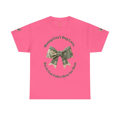Mother's Day Money Bow Unisex Tee, Love for Mom, Gift for Her, Mother's Day Shirt, Funny Mom Tee, Mom makes Money, Mom but it all for me - NOTALIFY