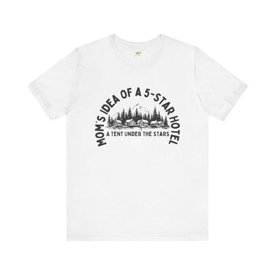 Nature Lover Unisex Tee, Mom's 5-Star Hotel Camping Shirt, Adventure Apparel, Family Camping Gear, Fun Outdoor Gift, Comfortable Shirts, MOM - NOTALIFY