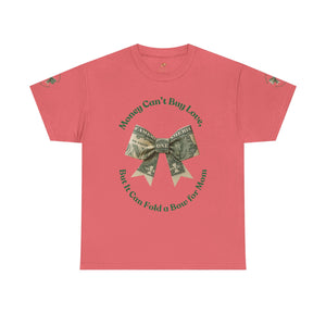 Mother's Day Money Bow Unisex Tee, Love for Mom, Gift for Her, Mother's Day Shirt, Funny Mom Tee, Mom makes Money, Mom but it all for me - NOTALIFY