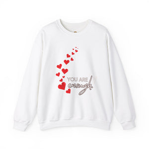 You are Enough- Hearts- Love- Unisex Sweatshirt-Gift for Him-Her-Ultim