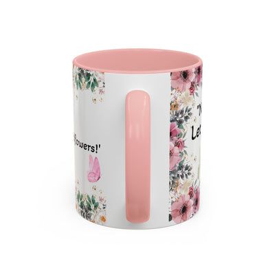 Inspirational quote mug for garden lovers, featuring wildflower design and motivational message, perfect gift for nature enthusiasts.