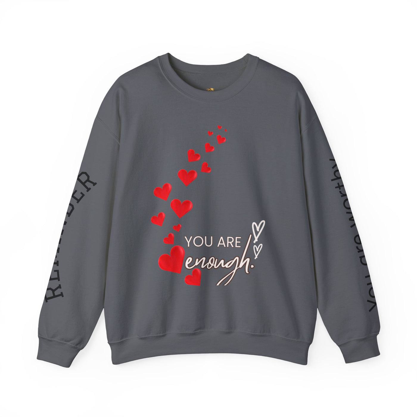You are Enough Hearts Love Sweatshirt - Unisex Heavy Blend Crewneck, Gift for Him Her, Ultimate Comfort, Every Season, Unisex Sweatshirt - NOTALIFY