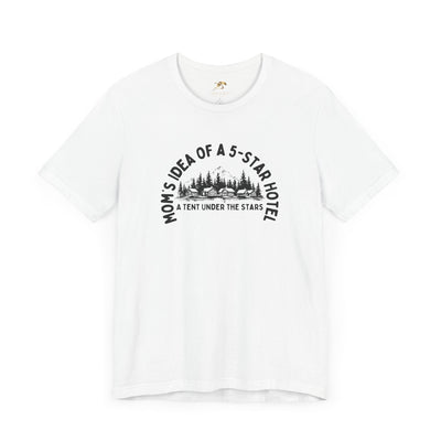 Mom's 5-Star Hotel Camping Tee, Unisex Comfort Shirt, Nature Lover Gif