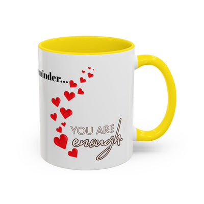 Accent Coffee Mug - You are Enough Mug - Custom Red Hearts Accent Coffee Cup Personalized Gift, Ceramic Mug, Kitchen Decor, Drinkware, Gift - NOTALIFY