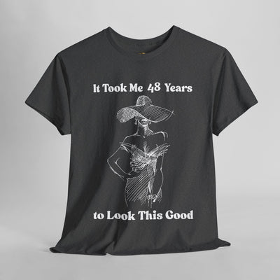 Elegant woman t-shirt with humorous slogan "It Took Me 48 Years to Look This Good" featuring minimalist line art.