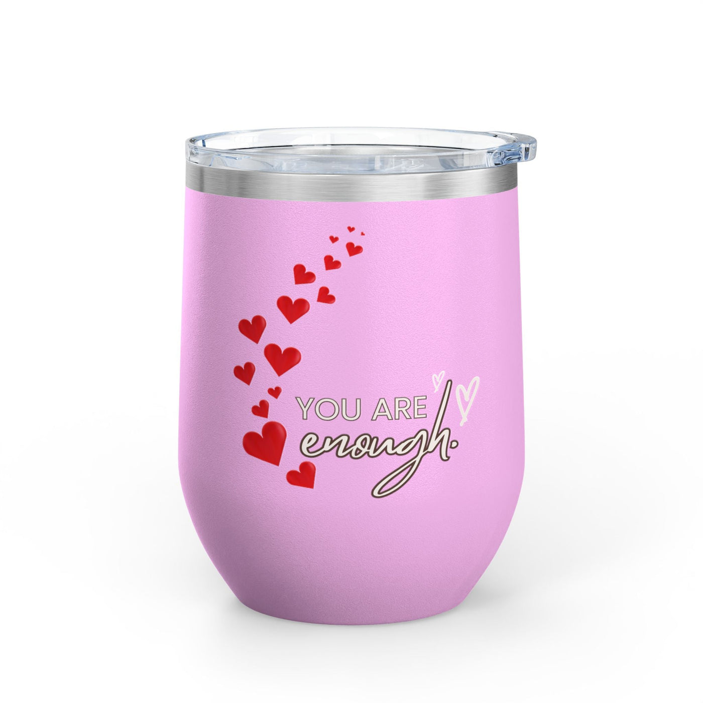 Positive Affirmation Wine Tumbler, pink stainless steel, 12oz, with "You're enough" and heart design.