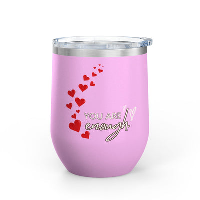 Positive Affirmation Wine Tumbler, pink stainless steel, 12oz, with "You're enough" and heart design.