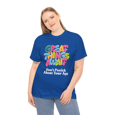 Great Things Await T-Shirt with positive, colorful design and encouraging anti-aging message.