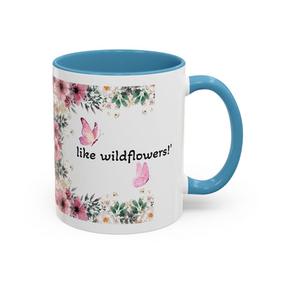 Mug, Inspirational Quote, Gift for Garden LOVERS, Wildflower Lover, Gardening Mug, Motivational Coffee Cup - NOTALIFY