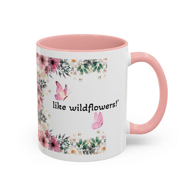 Mug, Inspirational Quote, Gift for Garden LOVERS, Wildflower Lover, Gardening Mug, Motivational Coffee Cup - NOTALIFY
