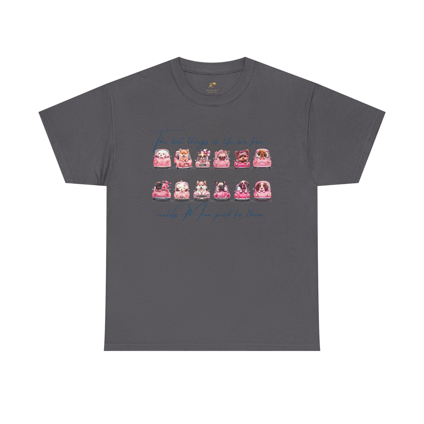 Cute Dogs Mother's Day T-Shirt, Best Things In Life Are Free, Unisex Tee, Gift For Mom, Heavy Cotton Shirt - NOTALIFY