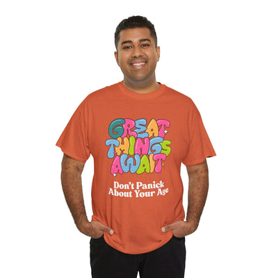 Great Things Await t-shirt promoting positive vibes and encouragement about aging, featuring colorful bubbly font.