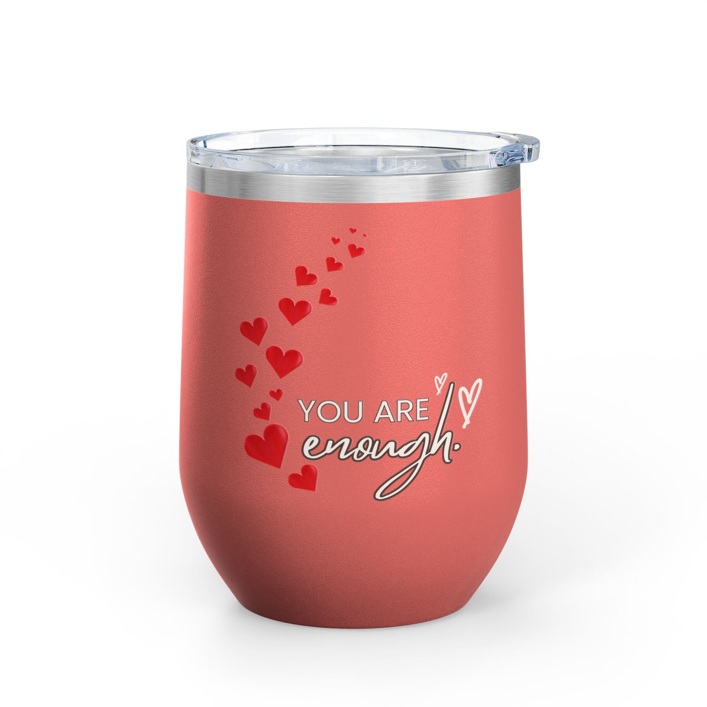 Positive Affirmation Wine Tumbler with "You Are Enough" design, 12oz stainless steel insulated cup.