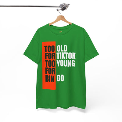 Funny green t-shirt with "Too Old For TikTok, Too Young For Bingo" text, perfect for Gen X and Millennials.
