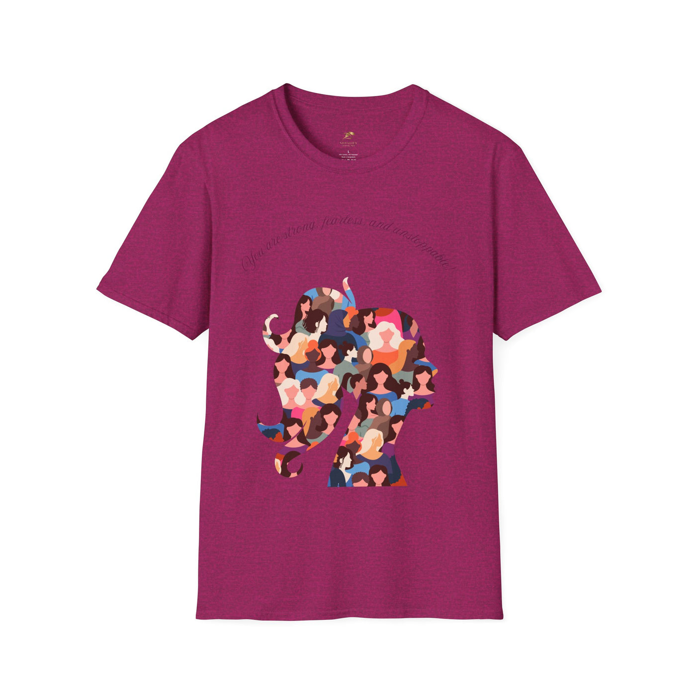 Empowering Unisex T-Shirt - Strong Fearless Unstoppable Motivational Tee for Women - NOTALIFY