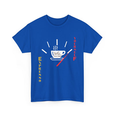 Expresso Yourself coffee T-shirt with espresso cup design and fuel gauge theme, perfect for coffee lovers and baristas.