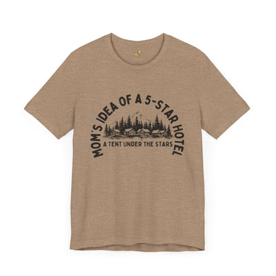 Nature Lover Unisex Tee, Mom's 5-Star Hotel Camping Shirt, Adventure Apparel, Family Camping Gear, Fun Outdoor Gift, Comfortable Shirts, MOM - NOTALIFY