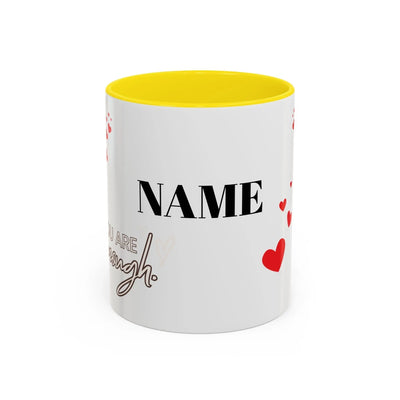 You are Enough Mug with red hearts and personalized name, 11oz ceramic coffee cup.