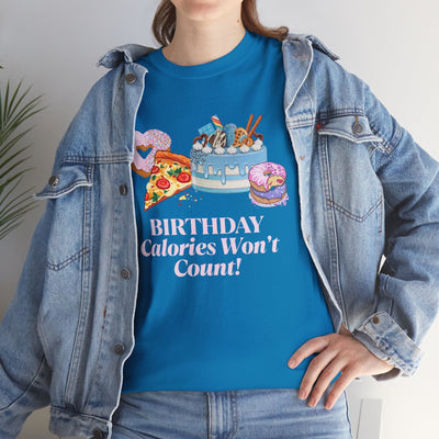 Funny "Birthday Calories Won't Count" T-shirt with cake, pizza, and donuts design, perfect foodie birthday gift.