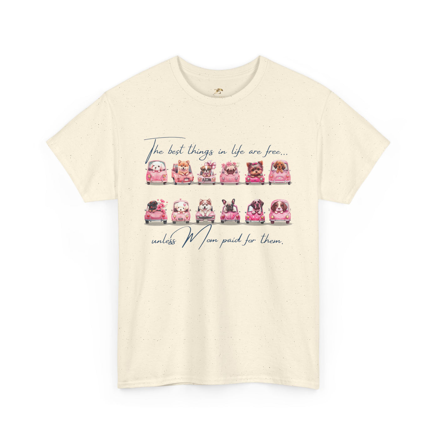 Cute Dogs Mother's Day T-Shirt, Best Things In Life Are Free, Unisex Tee, Gift For Mom, Heavy Cotton Shirt - NOTALIFY