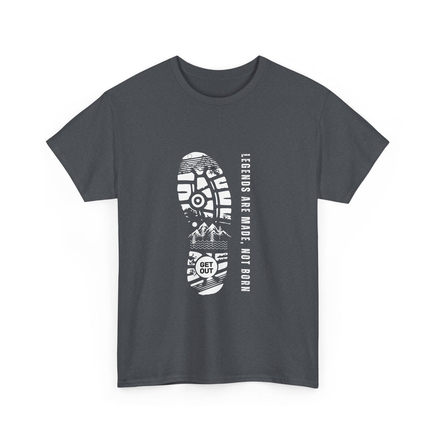 Unisex heavy cotton tee with "Legends are made NOT BORN" graphic.