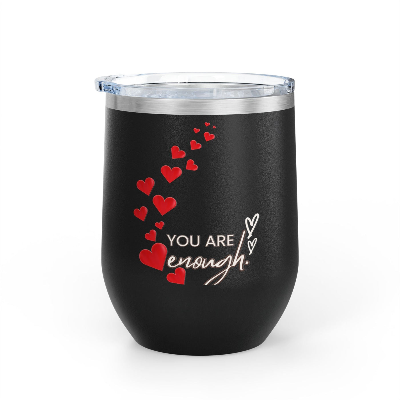 Positive affirmation wine tumbler with "You are enough" message and heart design, 12oz stainless steel insulated cup with leak-proof lid.
