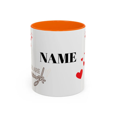 Customizable 'You are Enough' mug with red hearts, ceramic, orange interior, 11oz size.