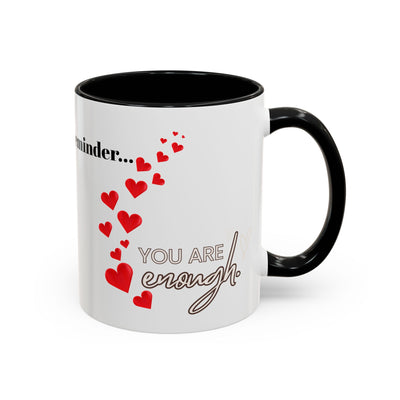 Accent Coffee Mug - You are Enough Mug - Custom Red Hearts Accent Coffee Cup Personalized Gift, Ceramic Mug, Kitchen Decor, Drinkware, Gift - NOTALIFY