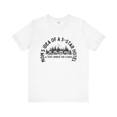 Nature Lover Unisex Tee, Mom's 5-Star Hotel Camping Shirt, Adventure Apparel, Family Camping Gear, Fun Outdoor Gift, Comfortable Shirts, MOM - NOTALIFY