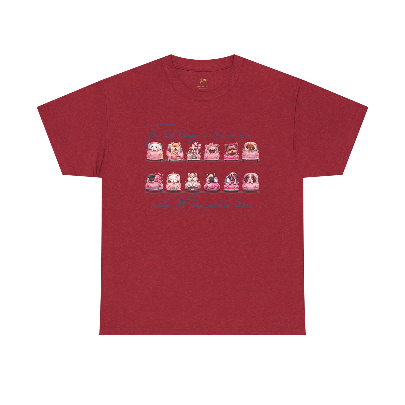 Cute Dogs Mother's Day T-Shirt, Best Things In Life Are Free, Unisex Tee, Gift For Mom, Heavy Cotton Shirt - NOTALIFY