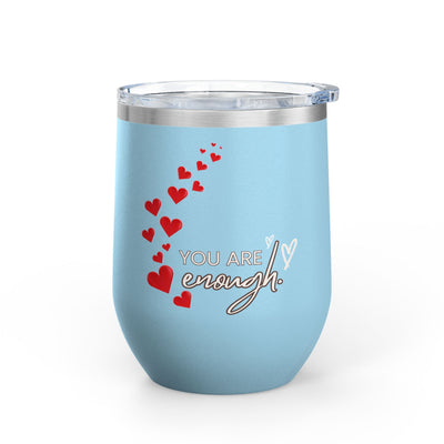 Positive Affirmation Wine Tumbler with "You're enough" design, 12oz stainless steel insulated cup.