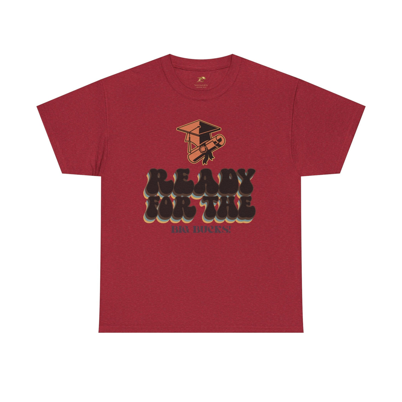 Graduation Shirt "Ready for the Big Bucks" | Funny Grad T-Shirt | Coll