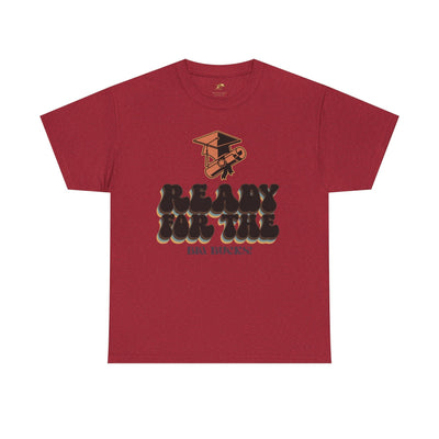 Graduation Shirt "Ready for the Big Bucks" | Funny Grad T-Shirt | Coll