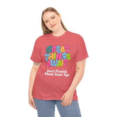 Great Things Await t-shirt with colorful, uplifting design and anti-aging humor message.