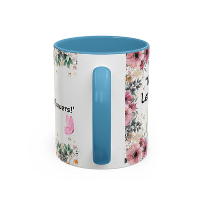 Inspirational quote mug for garden and wildflower lovers with colorful design.