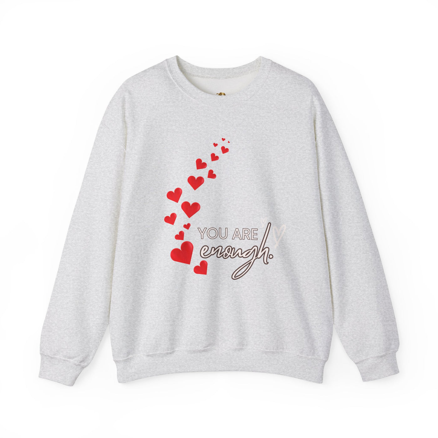 You are Enough- Hearts- Love- Unisex Sweatshirt-Gift for Him-Her-Ultim