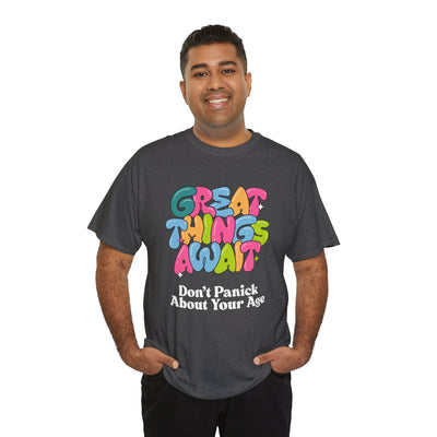 "Great Things Await" t-shirt with anti-aging humor design in colorful, bubbly font for positive vibes.