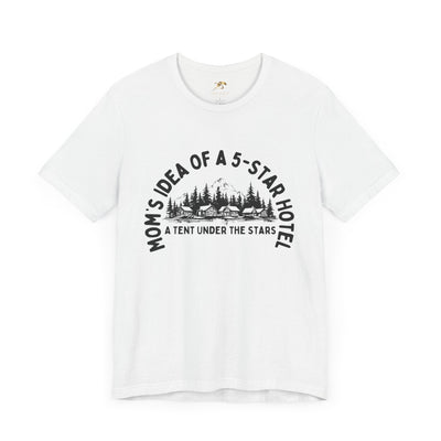 Nature Lover Unisex Tee, Mom's 5-Star Hotel Camping Shirt, Adventure Apparel, Family Camping Gear, Fun Outdoor Gift, Comfortable Shirts, MOM - NOTALIFY