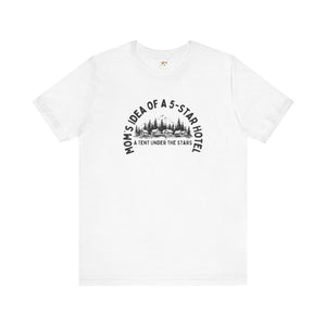 Mom's 5-Star Hotel Camping Tee, Unisex Comfort Shirt, Nature Lover Gif