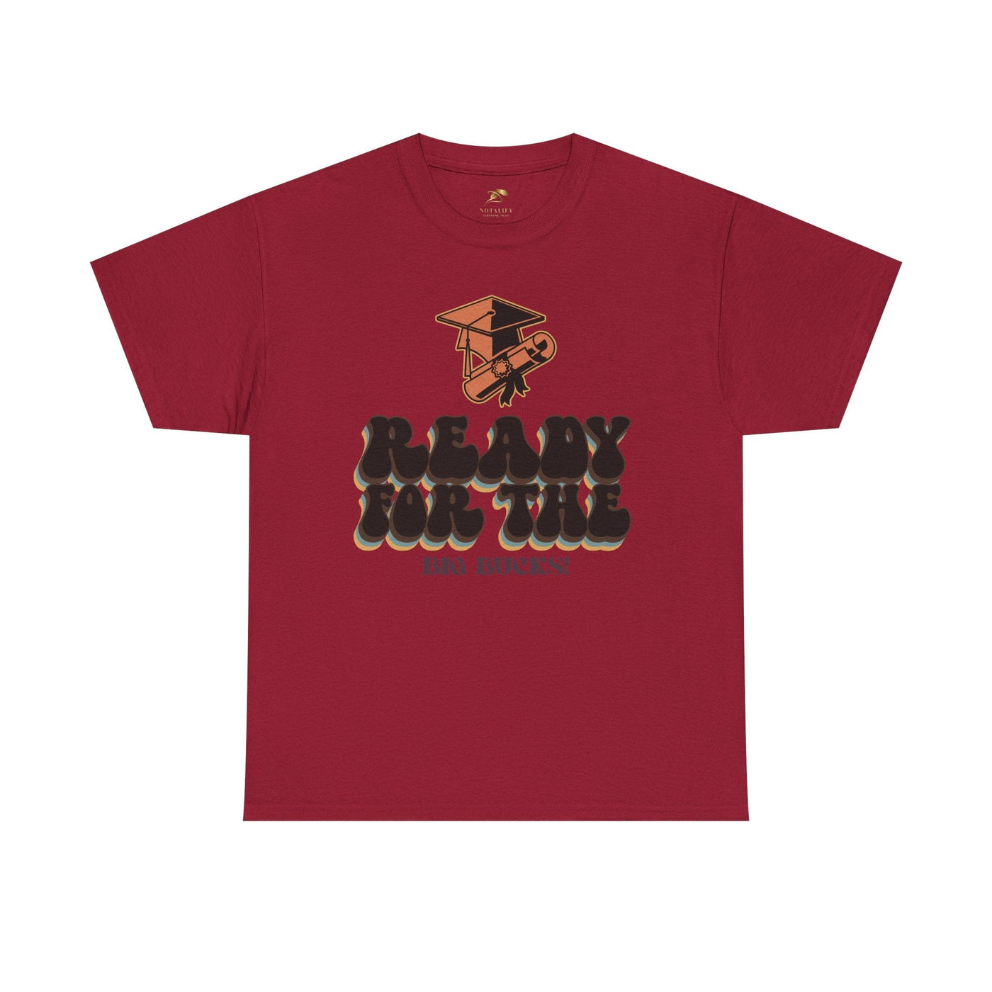 Graduation Shirt "Ready for the Big Bucks" | Funny Grad T-Shirt | Coll