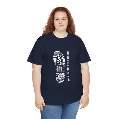 Unisex heavy cotton tee with "Legends are made NOT BORN" graphic message.