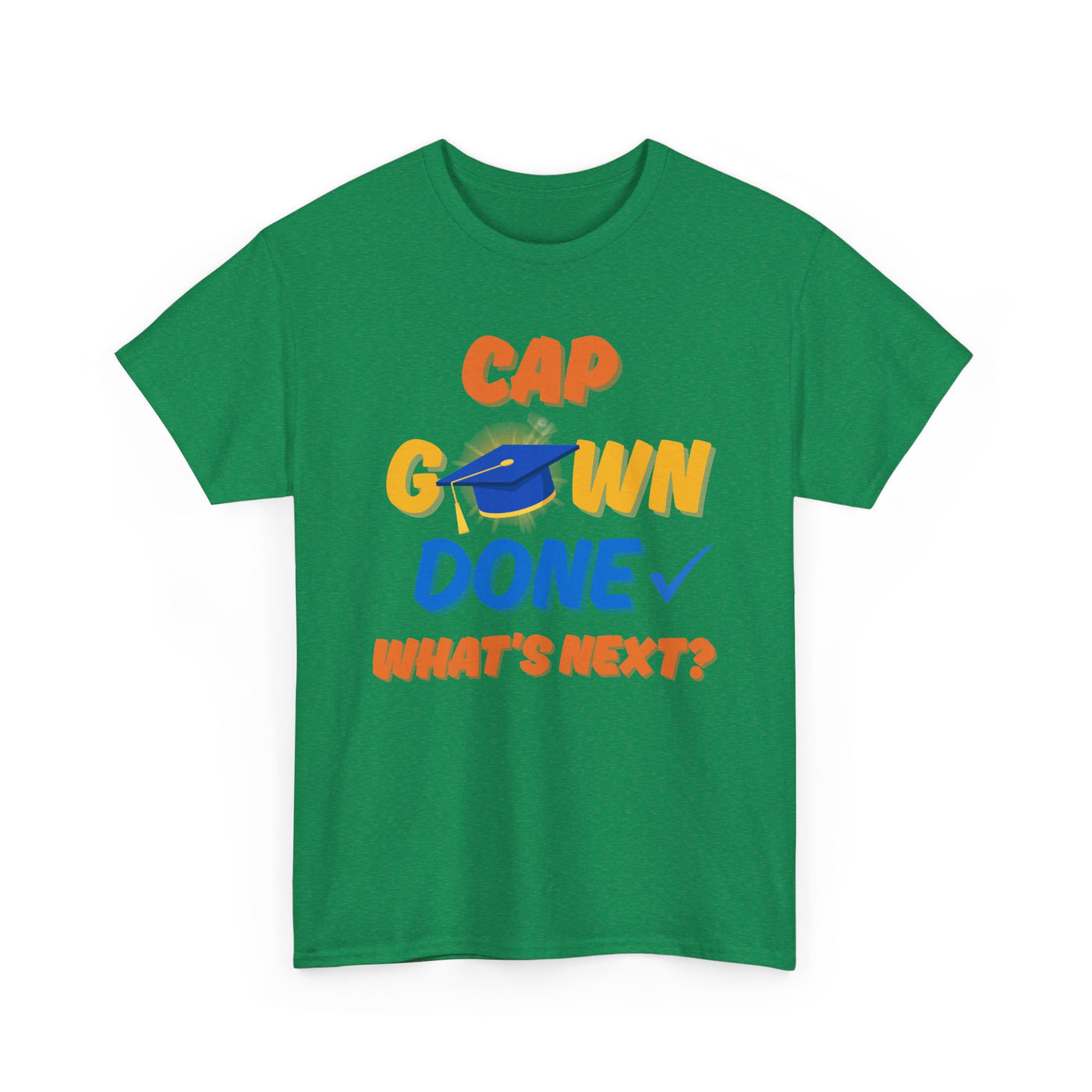 Graduation Shirt | Cap Gown Done Whats Next | Class of 2025 Senior T-Shirt | College Grad Tee | Funny Motivational Shirt | Unisex Fit