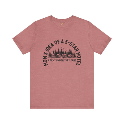 Nature Lover Unisex Tee, Mom's 5-Star Hotel Camping Shirt, Adventure Apparel, Family Camping Gear, Fun Outdoor Gift, Comfortable Shirts, MOM - NOTALIFY