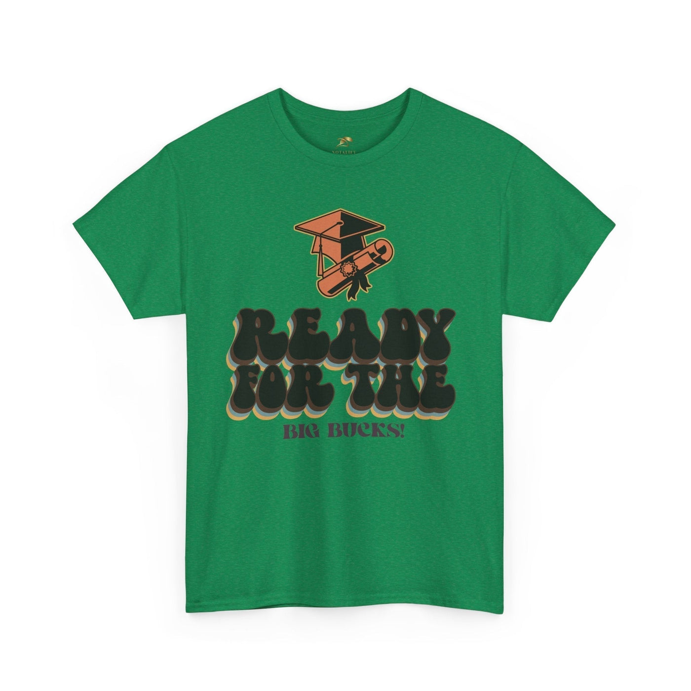 Graduation Shirt "Ready for the Big Bucks" | Funny Grad T-Shirt | Coll