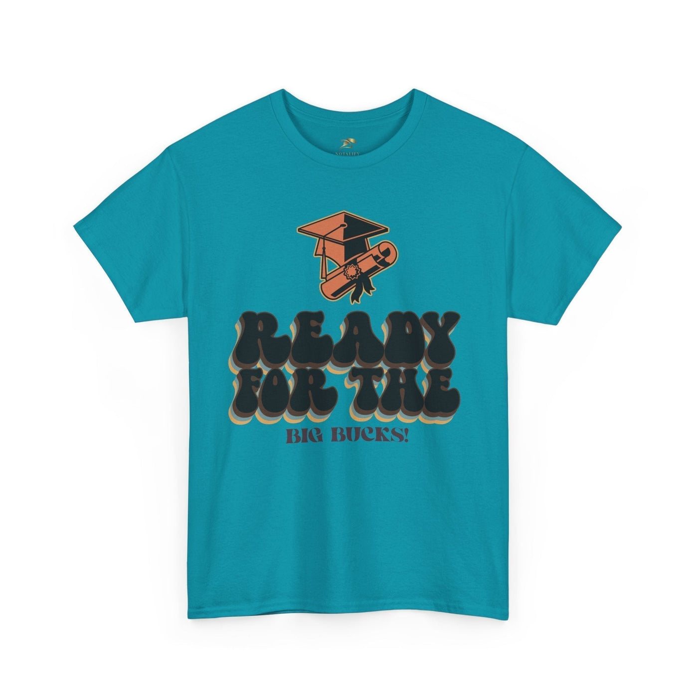 Graduation Shirt "Ready for the Big Bucks" | Funny Grad T-Shirt | Coll