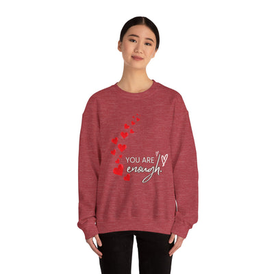 You are Enough- Hearts- Love- Unisex Sweatshirt-Gift for Him-Her-Ultim