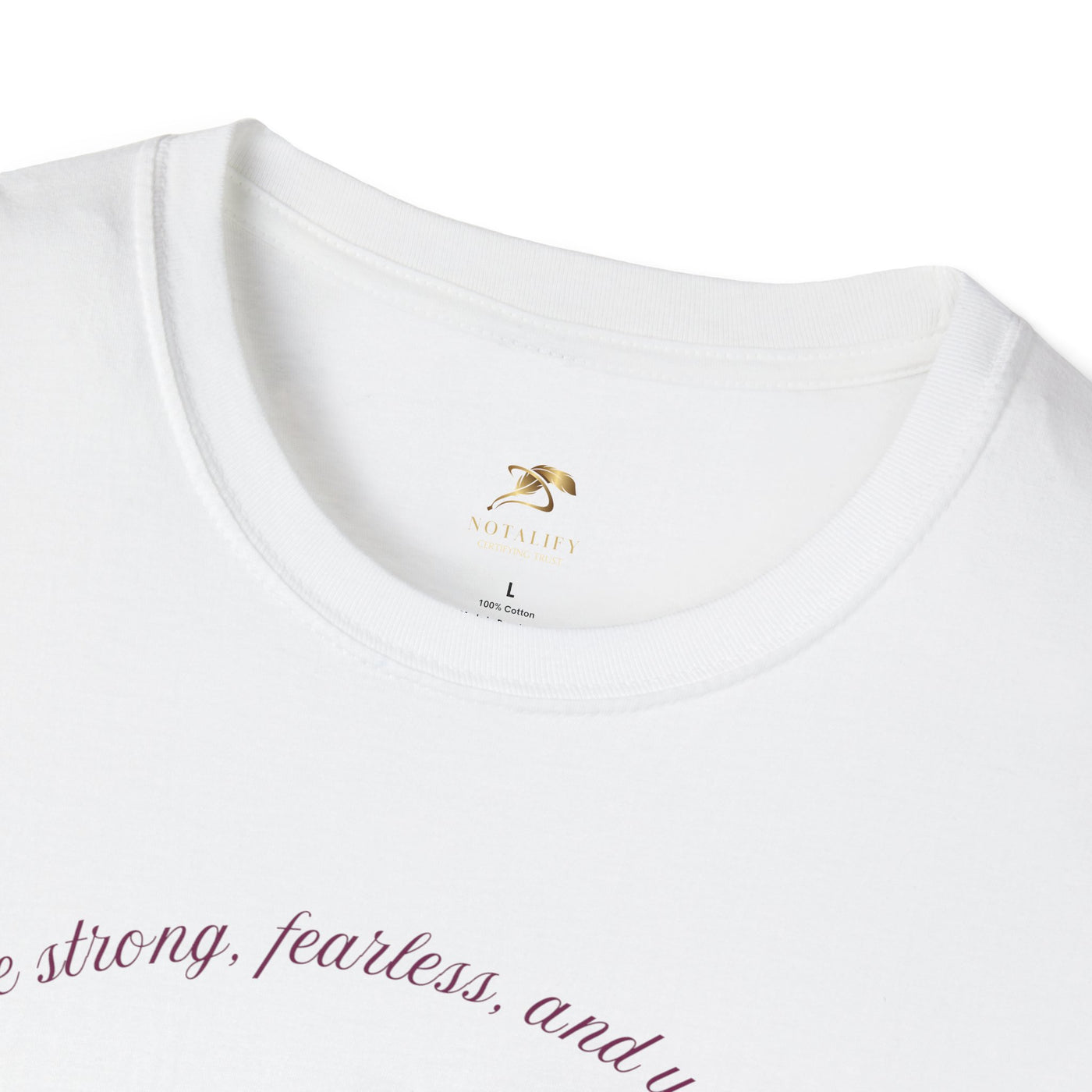 Empowering Unisex T-Shirt - Strong Fearless Unstoppable Motivational Tee for Women - NOTALIFY