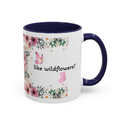 Mug, Inspirational Quote, Gift for Garden LOVERS, Wildflower Lover, Gardening Mug, Motivational Coffee Cup - NOTALIFY