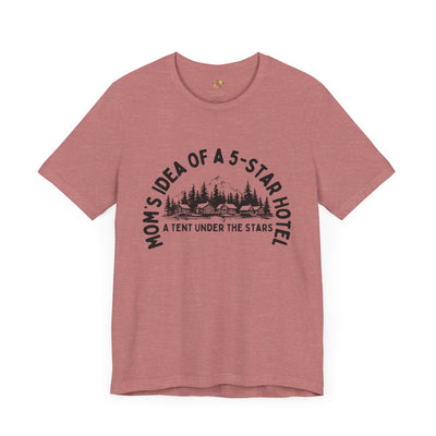 Nature Lover Unisex Tee, Mom's 5-Star Hotel Camping Shirt, Adventure Apparel, Family Camping Gear, Fun Outdoor Gift, Comfortable Shirts, MOM - NOTALIFY